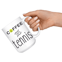 Load image into Gallery viewer, Hand holding the "Coffee then Tennis" large coffee mug